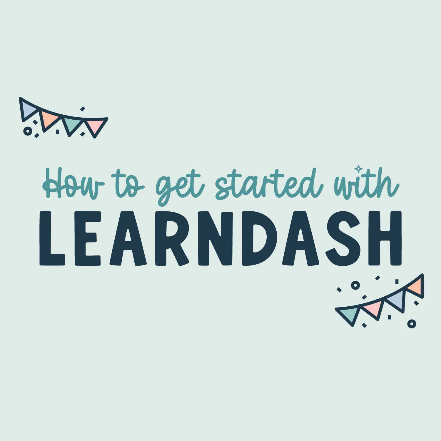 How to use Learndash